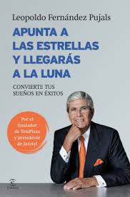 El periódico de los dominicanos, listín diario. Apunta A Las Estrellas Y Llegaras A La Luna Leopoldo Fernandez Pujals Planeta De Libros