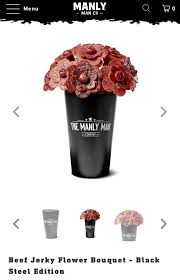 Treat you man with flowers that he can snack on! Because Surely Women Can T Like Beef Jerky Too Pointlesslygendered