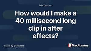The fff format pattern suppresses them. How Would I Make A 40 Millisecond Long Clip In After Effects Macrumors Forums