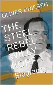 Amazon.com: THE STEEL REBEL WILLY KORF: Biography eBook : Driesen, Oliver ,  Abbey, Chris : Kindle Store