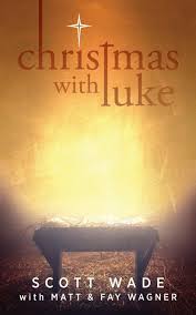 Christmas with Luke: Wade, Scott, Wagner, Matt, Wagner, Fay: 9781947671669:  Amazon.com: Books