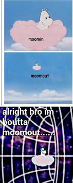 Boutta Moomout Alright Bro I M Boutta Head Out Know Your Meme