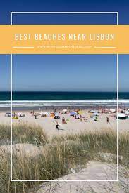 The Best Beaches Near Lisbon Costa Da Caparica Wishing On A Waterfall Summer Travel Destinations Amazing Travel Destinations Europe Travel