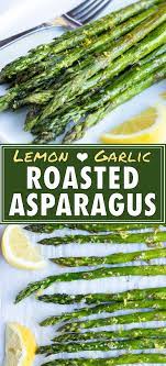 Lemon Garlic Roasted Asparagus Roasted Asparagus Asparagus Recipes Roasted Oven Roasted Asparagus