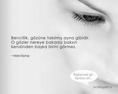 Bencillik Gozune Takilmis Ayna Gibidir O Gozler Nereye Bakarsa Baksin Kendinden Baska Birini Gormez Mevlana Baskasinda Gor Kendine Sor Aynalar Gozler