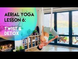 Aerial Yoga Lesson 6 Twist Detox Beginner Intermediate Camiyogair Youtube Yoga Lessons Aerial Yoga Aerial Yoga Classes