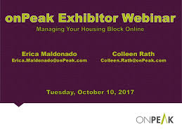Uncover why onpeak is the best company for you. Onpeak Exhibitor Webinar Managing Your Housing Block Online Ppt Download