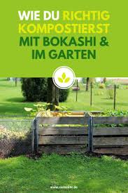 Als ort für den kompost eignet sich ein halbschattiger und windgeschützter platz. Richtig Kompostieren Mit Bokashi Im Garten Careelite Kompostieren Garten Recycling Kompost
