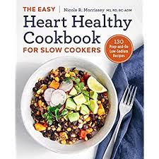 These healthy slow cooker recipes from sarah and her blogger friends are perfect when you're wanting to cook a little lighter and healthier. Buy The Easy Heart Healthy Cookbook For Slow Cookers 130 Prep And Go Low Sodium Recipes Paperback May 29 2018 Online In Turkey 1641520868