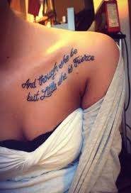 Though She Be But Little She Is Fierce Tattoo Though She Be But Little She Is Fierce Tattoo And Though She Be But Little She Is Fierce Tattoo Hott Ink Fierce Tattoo Tattoos Tattoo Fonts