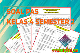 Sebagai guru mempunyai tugas yang mulia yaitu mendidik, mengajar, membimbing, mengarahkan, melatih, menilai dan mengevalusi peserta didik. Soal Pas Kelas 4 Semester 2 Kunci Jawaban