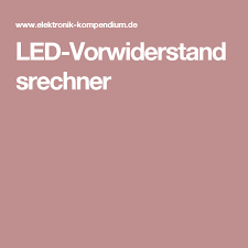 led vorwiderstandsrechner kompendium elektronik