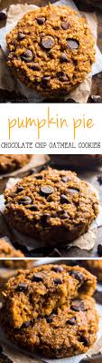 Pumpkin Pie Chocolate Chip Oatmeal Cookies Pumpkin Cookie Recipe Oatmeal Chocolate Chip Cookie Recipe Clean Eating Desserts