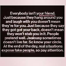 Jealousy Quotes Everybody Isn T Your Friend Just Because They Hang Around You And Laugh Wit Quotesstory Com Leading Quotes Magazine Find Best Quotes Collection With Inspirational Motivational And Wise Quotations