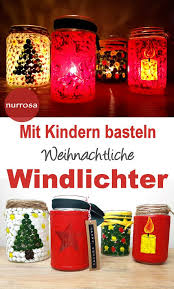 Wie kann man windlichter basteln? Diy Basteltipp Zu Weihnachten Schnelle Geschenke Zu Weihnachten Basteln Kinder Basteln Weihnachtliche Basteln Geschenke Zu Weihnachten Basteln Weihnachten