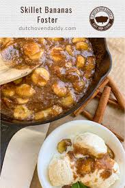 Cover with half of the pudding. Skillet Bananas Foster Dutch Oven Daddy