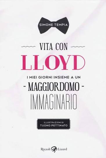 Vita con Lloyd. I miei giorni insieme a un maggiordomo immaginario : Tempia, Simone, Tuono Pettinato: Amazon.nl: Boeken