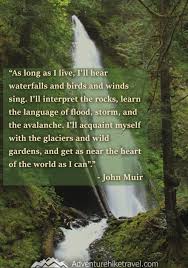 25 John Muir Quotes To Inspire Wanderlust John Muir Quotes Nature Quotes Adventure John Muir