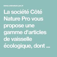 La Societe Cote Nature Pro Vous Propose Une Gamme D Articles De Vaisselle Ecologique Dont Des Produits De Fin De Se Vaisselle Vaisselle Jetable Gobelet Carton