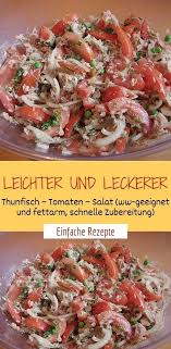 Leichter Und Leckerer Thunfisch Tomaten Salat Ww Geeignet Und Fettarm Schnelle Zubereitung Einfache Rezepte In 2020 Fettarme Gerichte Rezepte Leckere Salate