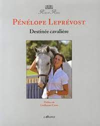 Des équipements textiles, des vêtements pour le concours et pour les écuries: Penelope Leprevost Destinee Cavaliere Amazon Fr Leprevost Penelope Livres