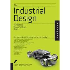 Reference Specification Book The Industrial Design Reference Specification Book Everything Industrial Designers Need To Know Every Day Paperback Walm In 2020 Design Reference Industrial Design Portfolio Industrial Design
