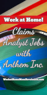 Home Based Claims Analyst Jobs With Anthem Inc Work At Home Mom Revolution Work From Home Moms Work From Home Opportunities Work From Home Jobs