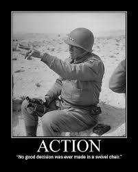 General Patton Action Swivel Chair Quote Motivational Poster Military Quotes George Patton Quotes Patton Quotes