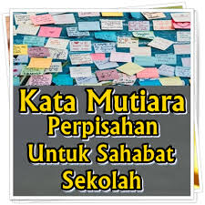 Kata kata mutiara persahabatan ini penuh makna dalam dan menyentuh hati utk di tengah keterpurukan karena dikhianati sahabat, sering kali muncul hikmah lain. Updated Kata Mutiara Perpisahan Untuk Sahabat Sekolah Pc Android App Download 2021