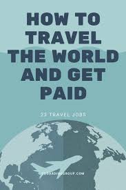 23 Jobs With Travel The Ultimate List Of Travel Jobs That Will Take You Around The World Travel Jobs Travel Jobs Career Travel Careers
