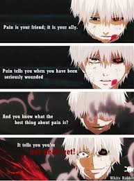 Anime Saved My Life Tokyo Ghoul Quotes Ghoul Quotes Anime Quotes