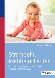 Viele junge paare haben am anfang angst vor. Strampeln Krabbeln Laufen So Unterstutzen Sie Die Motorische Entwicklung Ihres Babys Ebook Scheffler Ingeborg Amazon De Kindle Shop