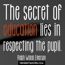 Education Quotes Respecting The Pupil Quote By Ralph Waldo Emerson Education Quotes Education Quotes Inspirational Education Quotes For Teachers