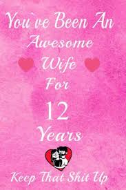 12th anniversary gift, part 2 and 3: You Ve Been An Awesome Wife For 12 Years Keep That Shit Up 12th Anniversary Gift For Husband 12 Years Wedding Anniversary Gift For Men 12 Years Anniversary Gift For Him By Gift