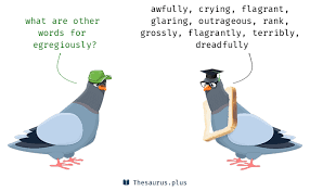 Words Egregiously And Grievous Are Semantically Related Or Have Similar Meaning