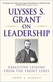 Was the 18th president of … vidal admired grant (outside of the novels, he called grant's memoirs one of the greatest books in the english language) and portrays him as a man of. Ulysses S Grant On Leadership Executive Lessons From The Front Lines Barnes John 9780761526629 Amazon Com Books