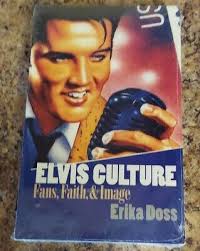 Elvis Culture : Fans, Faith, and Image Erika Doss PB New Sealed