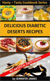 This link is to an external site that may or may not meet accessibility guidelines. Delicious Diabetic Dessert Recipes Hasty Tasty Cookbook Series By Jennifer James Nook Book Ebook Barnes Noble