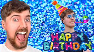 HAPPY BIRTHDAY TO YOU MrBeast!!!