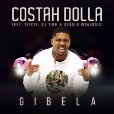 Costah Dolla Gibela Feat Tipcee Dj Tira Dladla Mshunqisi Download Mp3