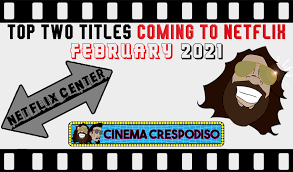 Plus, more netflix movies to stream: Top 2 Titles Coming To Netflix February 2021 With Chris Crespo In 2021 Netflix Netflix October Netflix April