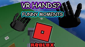 So, to save you time and the headache of playing a boring game, here are the best roblox vr games. Roblox Vr Hands Vr Script Real Hands