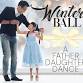 2025 Winter Ball A Father Daughter Dance