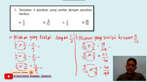 Misalnya terdapat pecahan 2/5, 4/10, dan 10/25. Tentukan 3 Pecahan Yang Senilai Dengan Pecahan Berikut A 1 2 B 9 12 C 1 5 D 10 14 Youtube