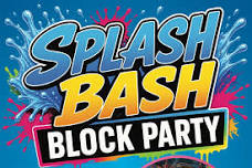 Splash Bash Summer Block Party