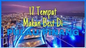 14 tarikan terbaru jun 2018. Top 9 Tempat Makan Best Menarik Pulau Pinang 2018 Yoy Network Cute766