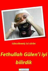 Fethullah Gülen'i iyi bilirdik