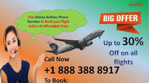 Dial Alaska Airlines Phone Number 1 888 388 8917 Alaska Airlines Finding Alaska Airline Travel
