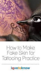 How To Make Fake Skin For Tattooing Practice Lovetoknow Fake Skin Tattoo Practice Learn To Tattoo