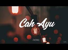 Cah Ayu Overall Unofficial Lirik By Local Pride